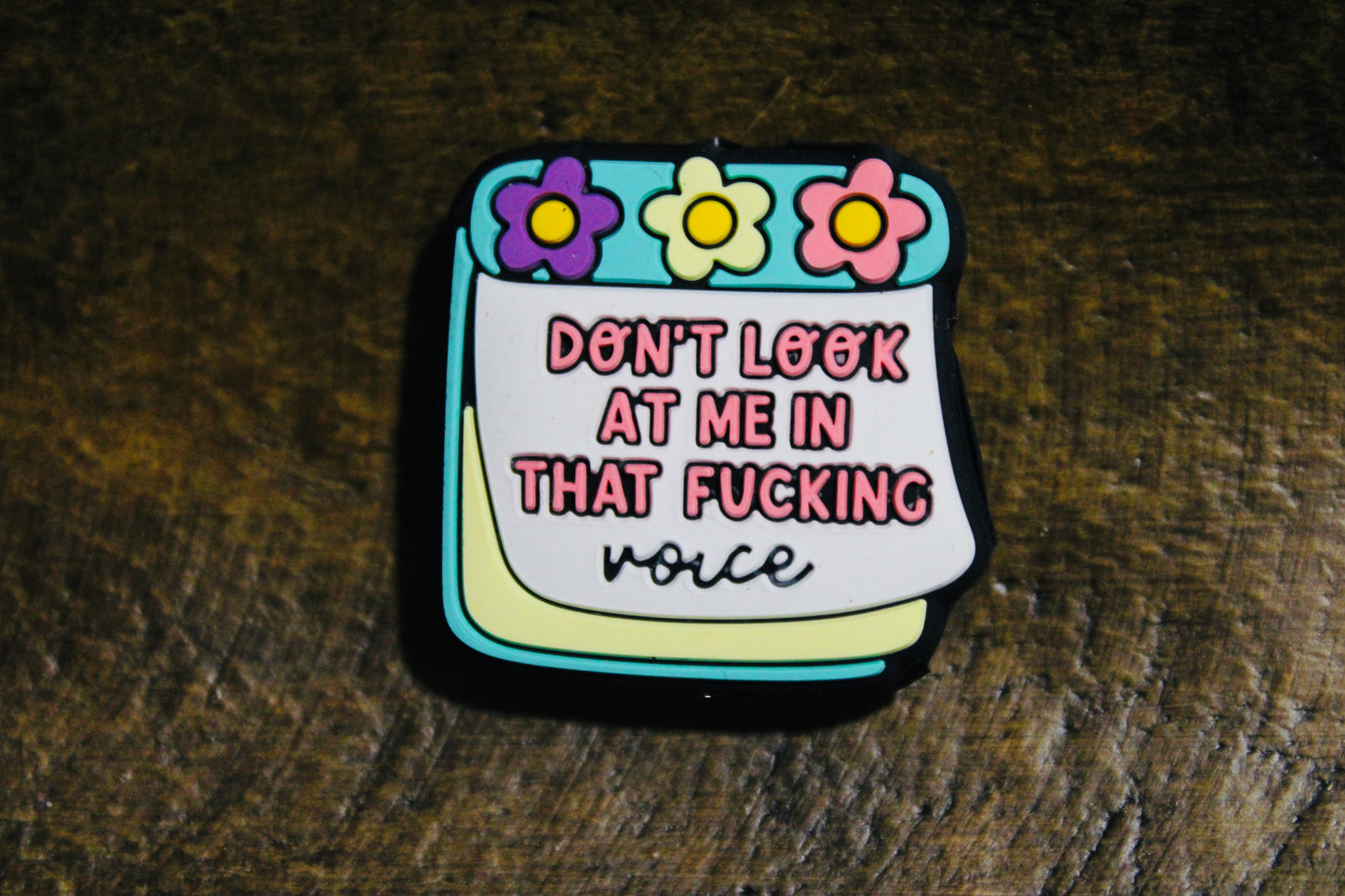 Don’t Look At Me In That Voice Silicone Focal Bead