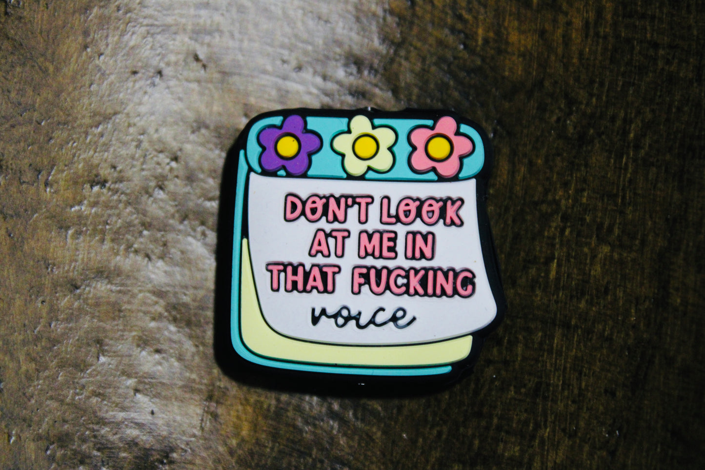 Don’t Look At Me In That Voice Silicone Focal Bead